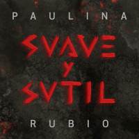 Suave Y Sutil_Paulina Rubio
