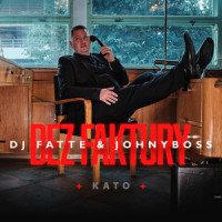 Bez faktury(feat. Kato)_DJ Fatte,JOHNYBOSS,Kato