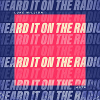 Heard it On The Radio_Luke Million,Asta