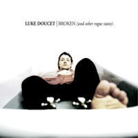 If I Drop Names of Exotic Towns That You'll Never See, In the Songs I Write, It's That That's All I Have When I Miss My Girl & You're Taking Yours Home Tonight_Luke Doucet