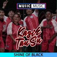 Kasih Tau Su_Shine of Black