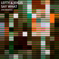 Say What_Lefty,Jeklis,LOWSH,Aleksey Weyman