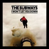 I Won't Let You Down_The Subways