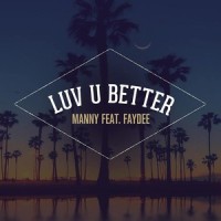 Luv U Better(feat. Faydee)_Manny,Faydee