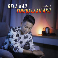 Rela Kau Tinggalkan Aku_Arief