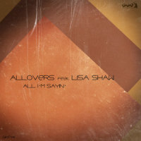 All I'm Sayin'_Allovers,Lisa Shaw