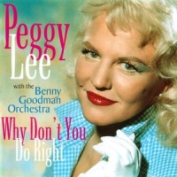 Why Don't You Do Right_Peggy Lee