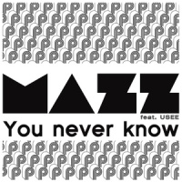 You Never Know_Mazz,Usee