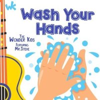 Wash Your Hands_The Wonder Kids,Mr. Steve
