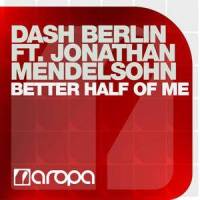 Better Half Of Me(feat. Jonathan Mendelsohn)_Dash Berlin,Jonathan Mendelsohn