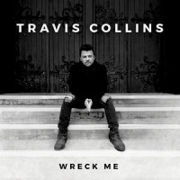 Wreck Me_Travis Collins