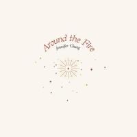 Around the Fire_Jennifer Chung