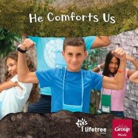 He Comforts Us_Lifetree Kids,Groupmusic