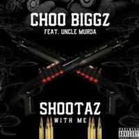 Shootaz(feat. Uncle Murda)_Choo Biggz,Uncle Murda