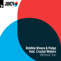 Without You_Robbie Rivera,Paige,Crystal Waters