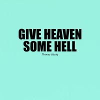 Give Heaven Some Hell_Thomas Hardy