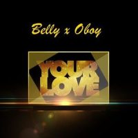 Your Love_Belly feat. OBOY,OBOY,Belly
