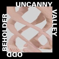 Uncanny Valley_Odd Beholder