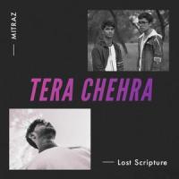 Tera Chehra(feat. Mitraz)(Lost Scritpure Edit)_Lost Scripture,Mitraz