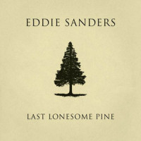 Last Lonesome Pine_Eddie Sanders