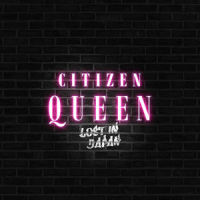 Lost in Japan_Citizen Queen