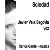 Soledad_Carlos Gardel,Javier Vela Segovia