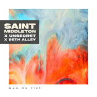 Man on Fire_Saint Middleton,UNSECRET