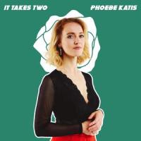 It Takes Two_Phoebe Katis