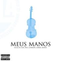 Meus Manos_UCLA,SOS,Peu,L7nnon,Chris,DoisT
