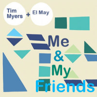 Me & My Friends_Tim Myers,El May