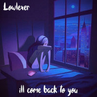 Ill Come Back to You_Lowlexer,Sarcastic Sounds