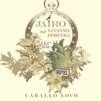 Caballo Loco(feat. Luciano Pereyra)_Jairo,Luciano Pereyra