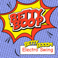 Betty Boop(Electro Swing)_Betty Booom