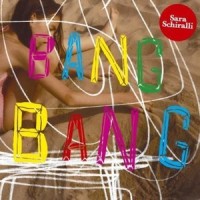 Bang Bang_Sara Schiralli