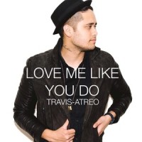 Love Me Like You Do_Travis Atreo
