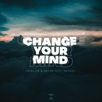 Change Your Mind_ThimLife,NRONE,Brongo