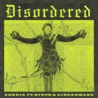 Disordered_XenriX,Steps,Ginger Mane,Heinrihs Zukulis,kilolit