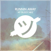Runnin Away_My Buddy Mike