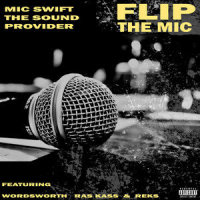 Flip the Mic_Mic Swift The Sound Provider,Wordsworth,Ras Kass,Reks