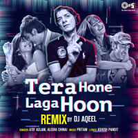 Tera Hone Laga Hoon_Pritam Chakraborty,Atif Aslam,Alisha Chinai