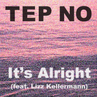 It's Alright(feat. Lizz Kellermann)_Tep No,Lizz Kellermann