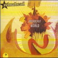 Broadcast To The World_Zebrahead