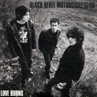 Love Burns_Black Rebel Motorcycle Club