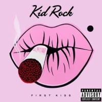 First Kiss_Kid Rock