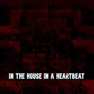 In The House In A Heartbeat (John Murphy/ 28 Days Later Cover)
