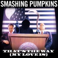 That's The Way My Love Is_Smashing Pumpkins