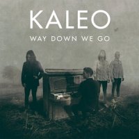 Way Down We Go_Kaleo