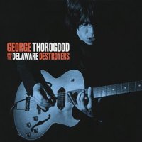 You Got To Lose_George Thorogood