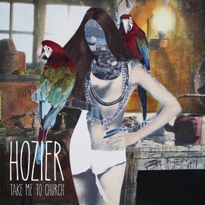 Hozier – Take Me To Church