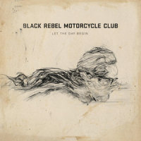 Let The Day Begin_Black Rebel Motorcycle Club